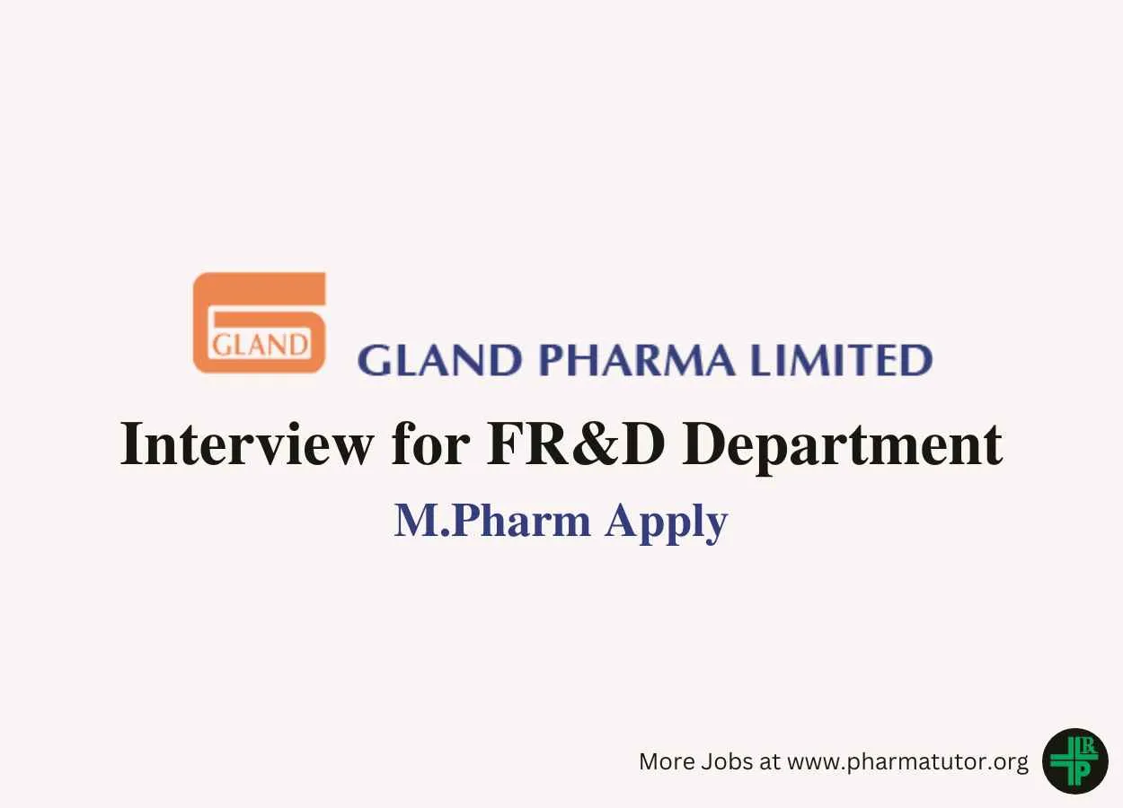 Interview for FR&D Department at Gland Pharma