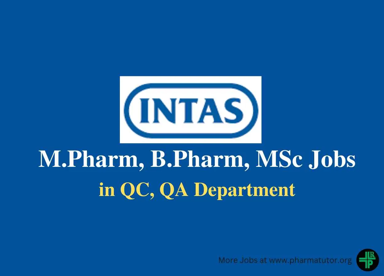 Interview for M.Pharm, B.Pharm, MSc in QC, QA at Intas Pharma