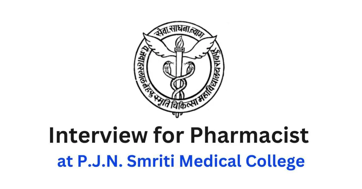 Interview for Pharmacist at P.J.N. Smriti Medical College