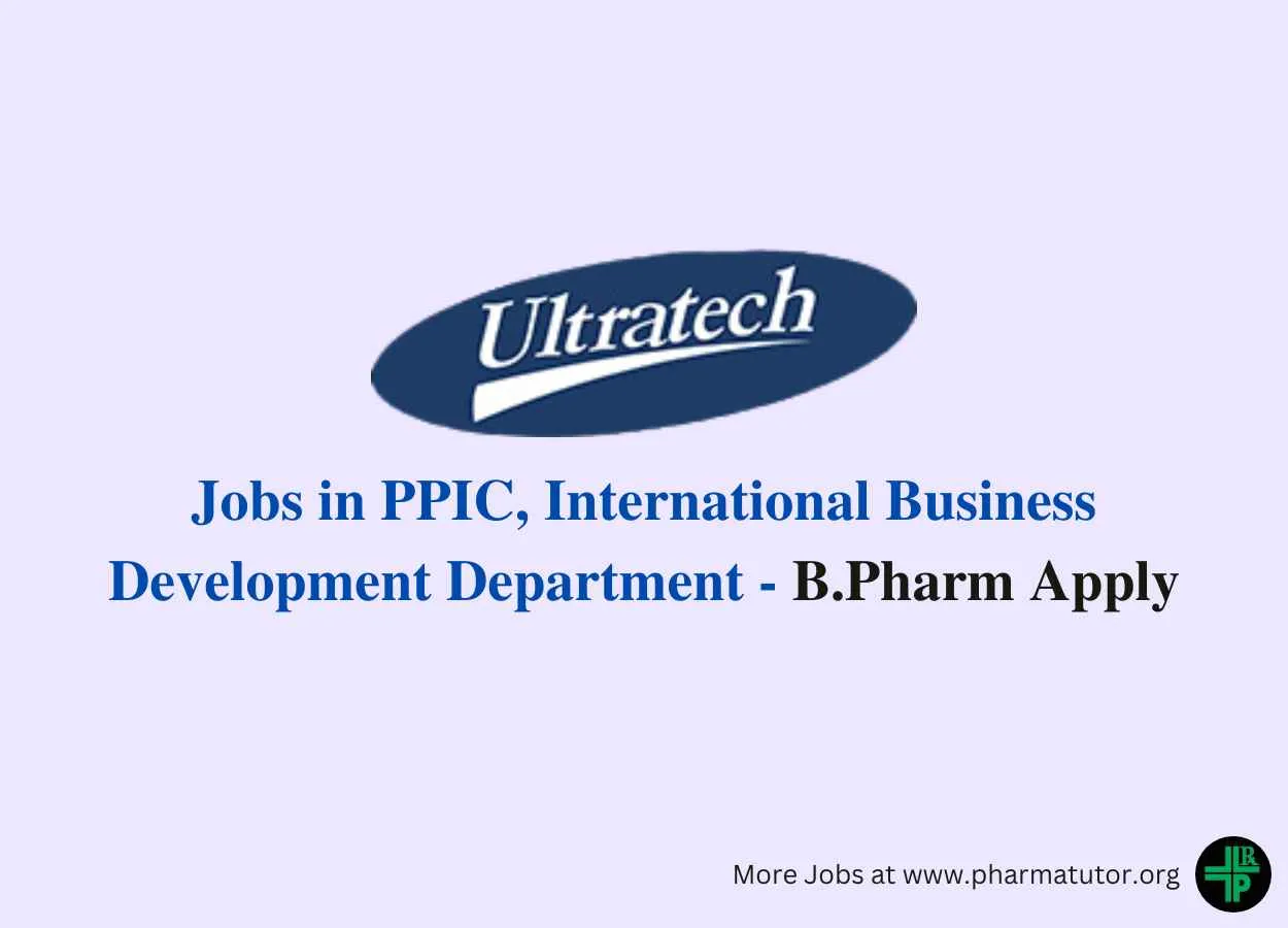 Job for B.Pharm in PPIC, International Business Development Department at Ultratech India Limited