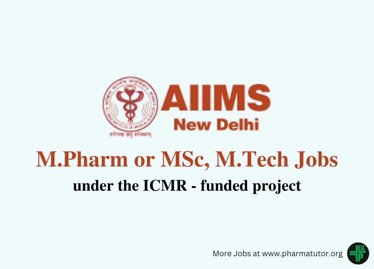 Opportunity for M.Pharm or MSc, M.Tech under the ICMR - funded project at AIIMS