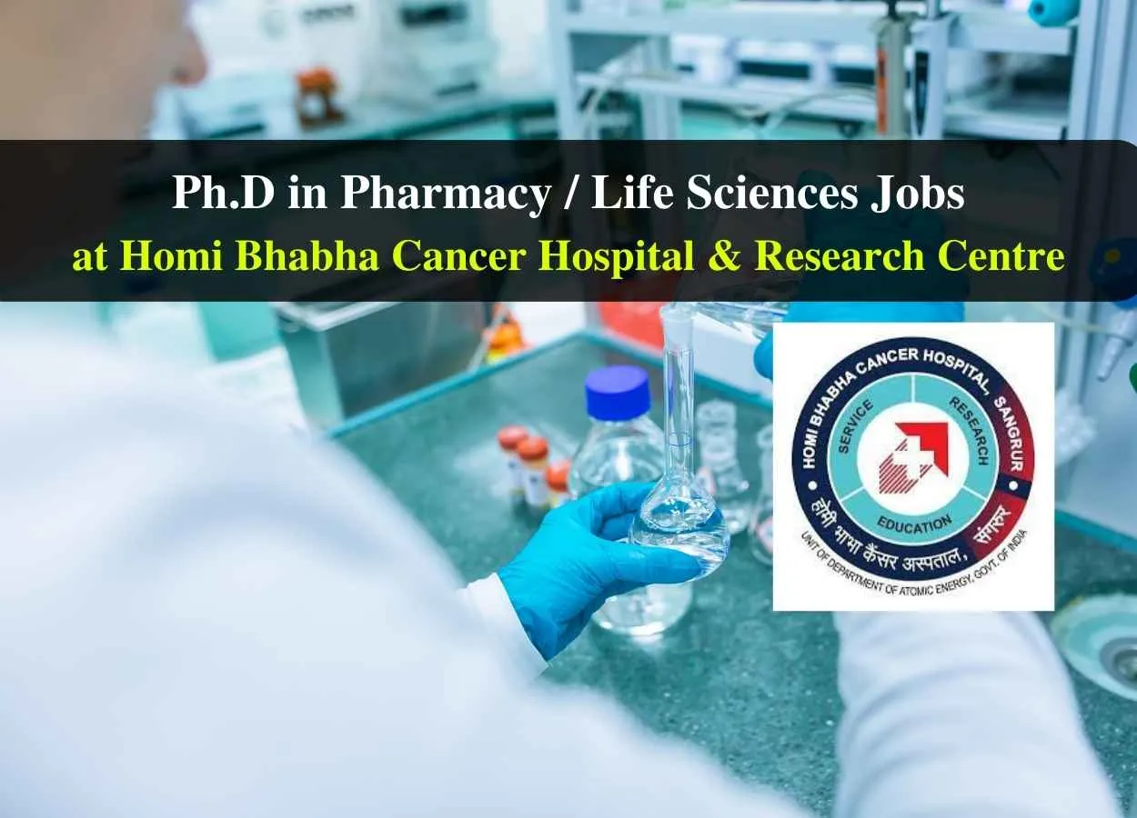 Opportunity for Ph.D in Pharmacy / Life Sciences at Homi Bhabha Cancer Hospital & Research Centre