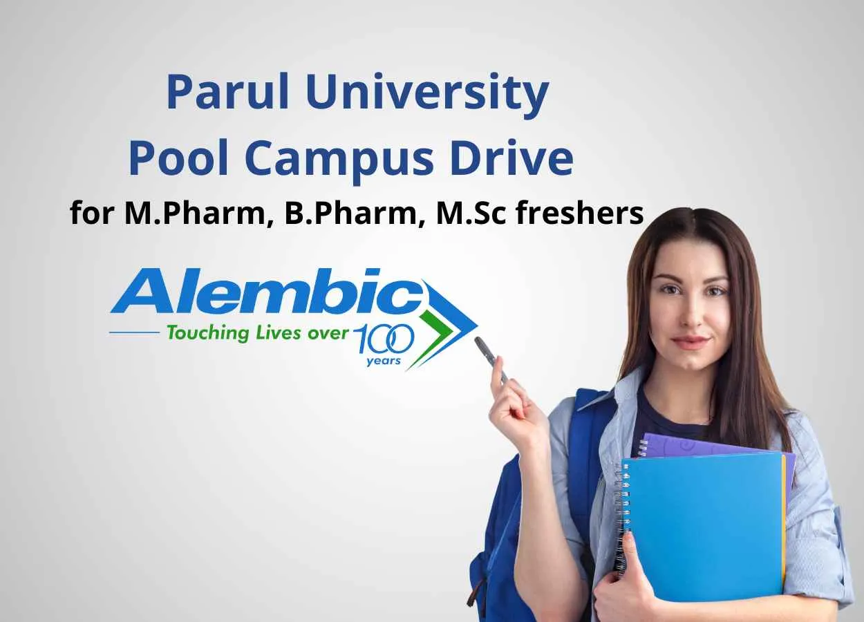 Parul University a Pool Campus drive for Alembic Pharm, M.Pharm, B.Pharm, M.Sc freshers