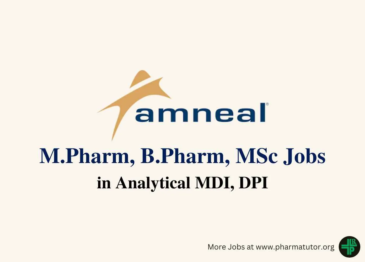 Vacancy for M.Pharm, B.Pharm, MSc in Analytical MDI, DPI at Amneal Pharma