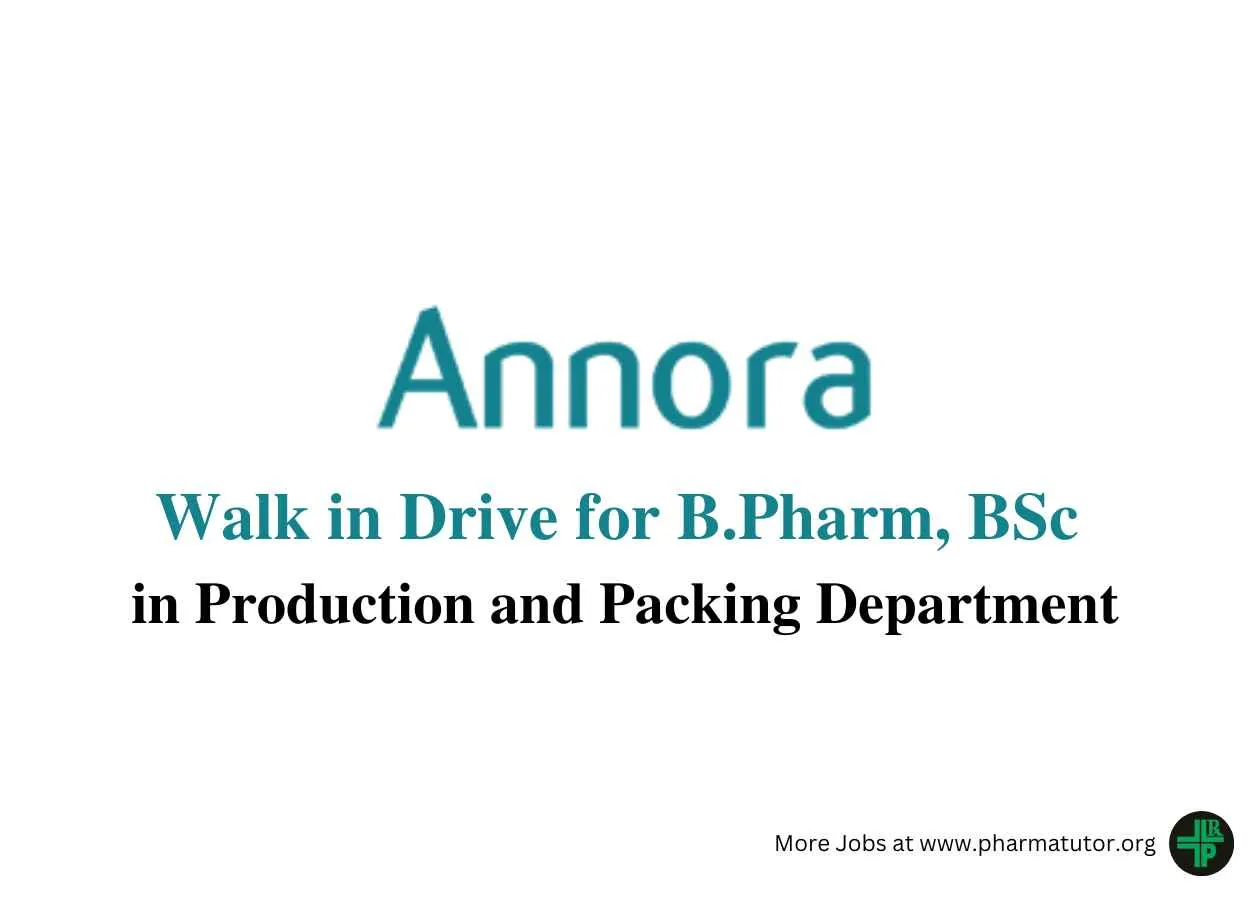 Walk in Drive for B.Pharm, BSc in Production and Packing Department at ANNORA Pharma