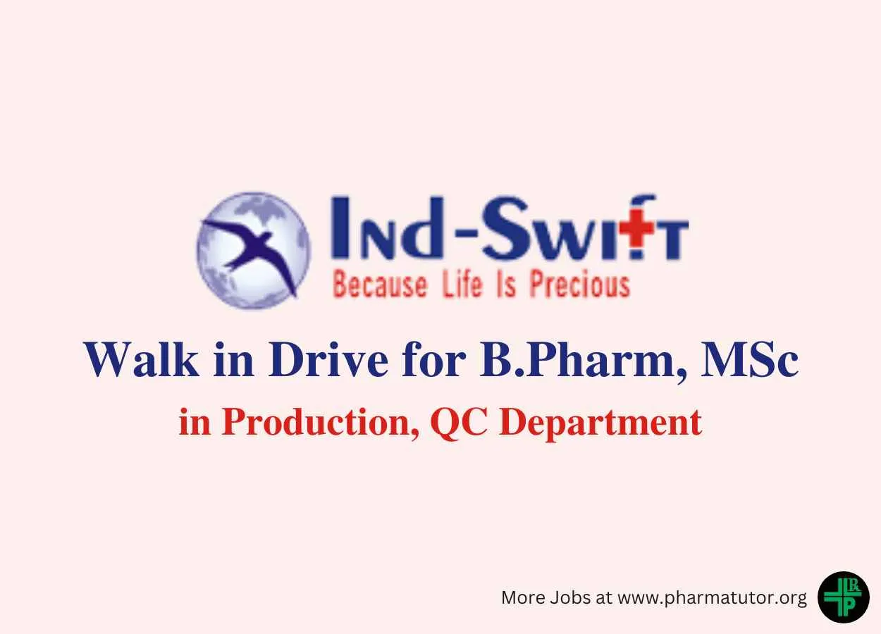 Walk in Drive for B.Pharm, MSc in Production, QC at Ind-Swift Limited