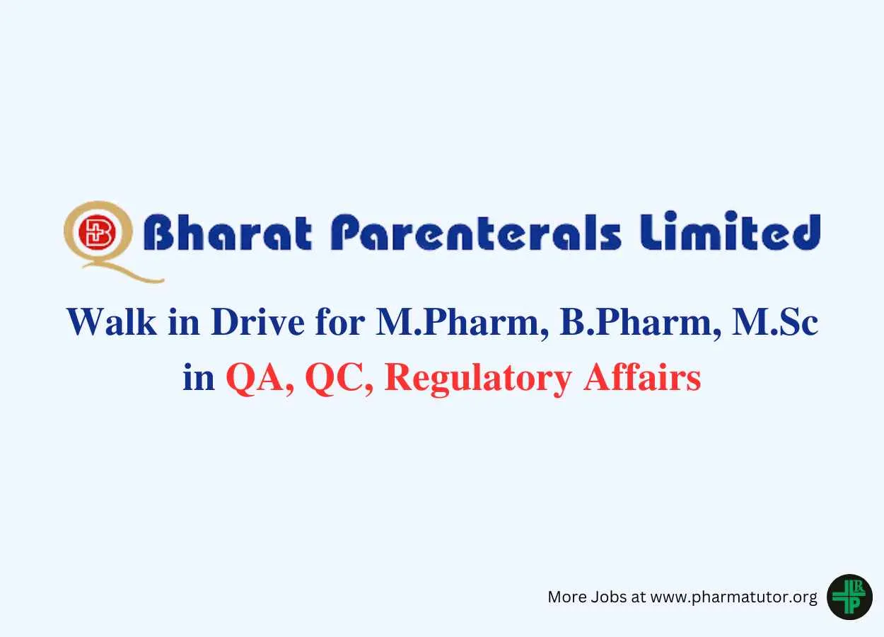 Walk in Drive for M.Pharm, B.Pharm, M.Sc in QA, QC, Regulatory Affairs at Bharat Parenterals