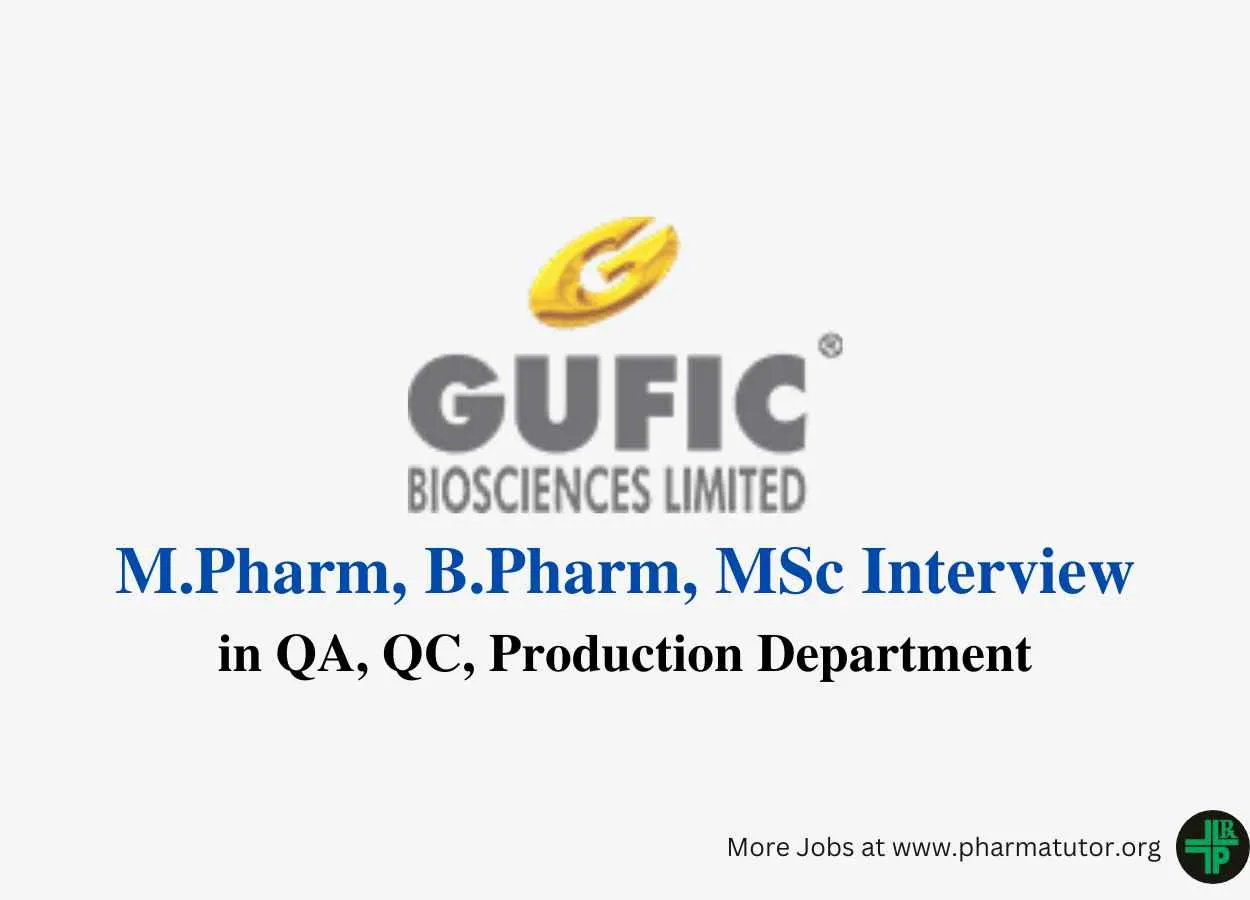 Walk in for M.Pharm, B.Pharm, MSc in QA, QC, Production at Gufic Biosciences