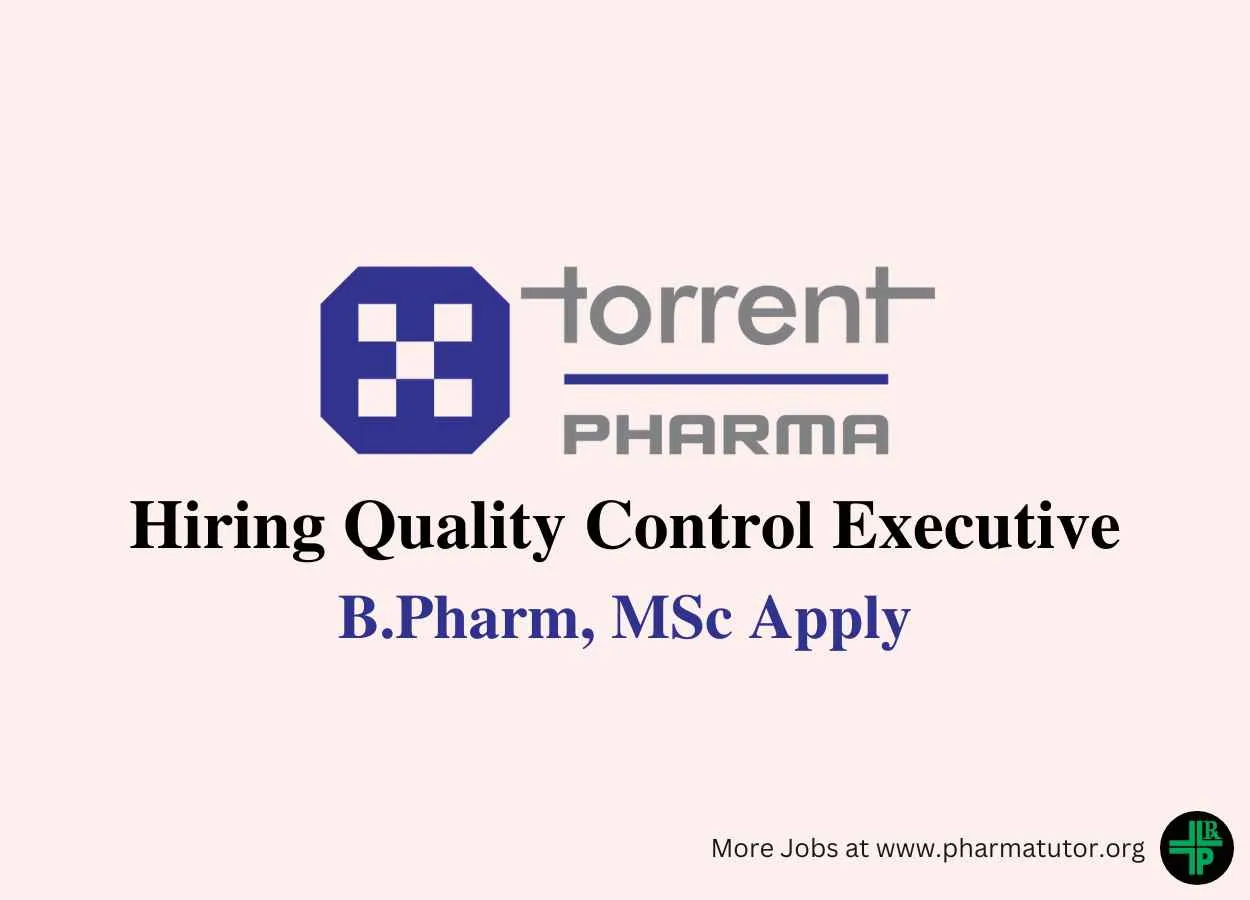 Walk in Interview for B.Pharm, MSc as Quality Control Executive at Torrent Pharma