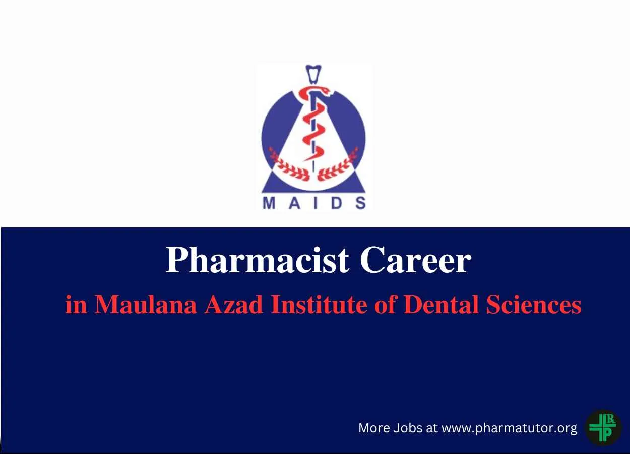 Career for Pharmacist in Maulana Azad Institute of Dental Sciences