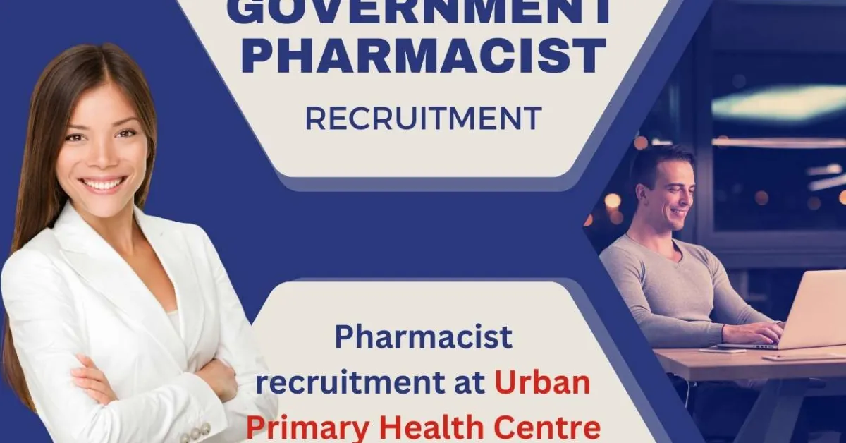 Government Pharmacist recruitment at Urban Primary Health Centre