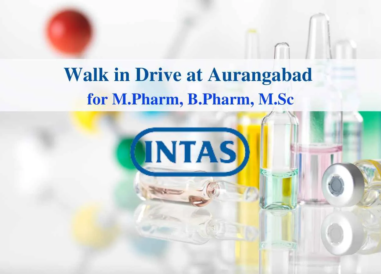 Intas Pharma Walk in Drive at Aurangabad for M.Pharm, B.Pharm, M.Sc