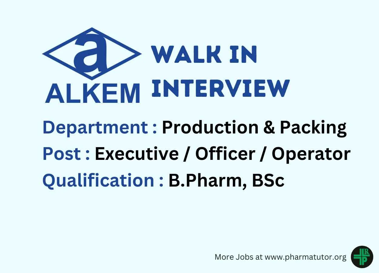 Interview for B.Pharm, BSc in Production and Packing at Alkem Laboratories