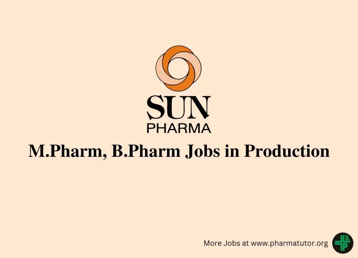 Interview for M.Pharm, B.Pharm in Production at Sun Pharma