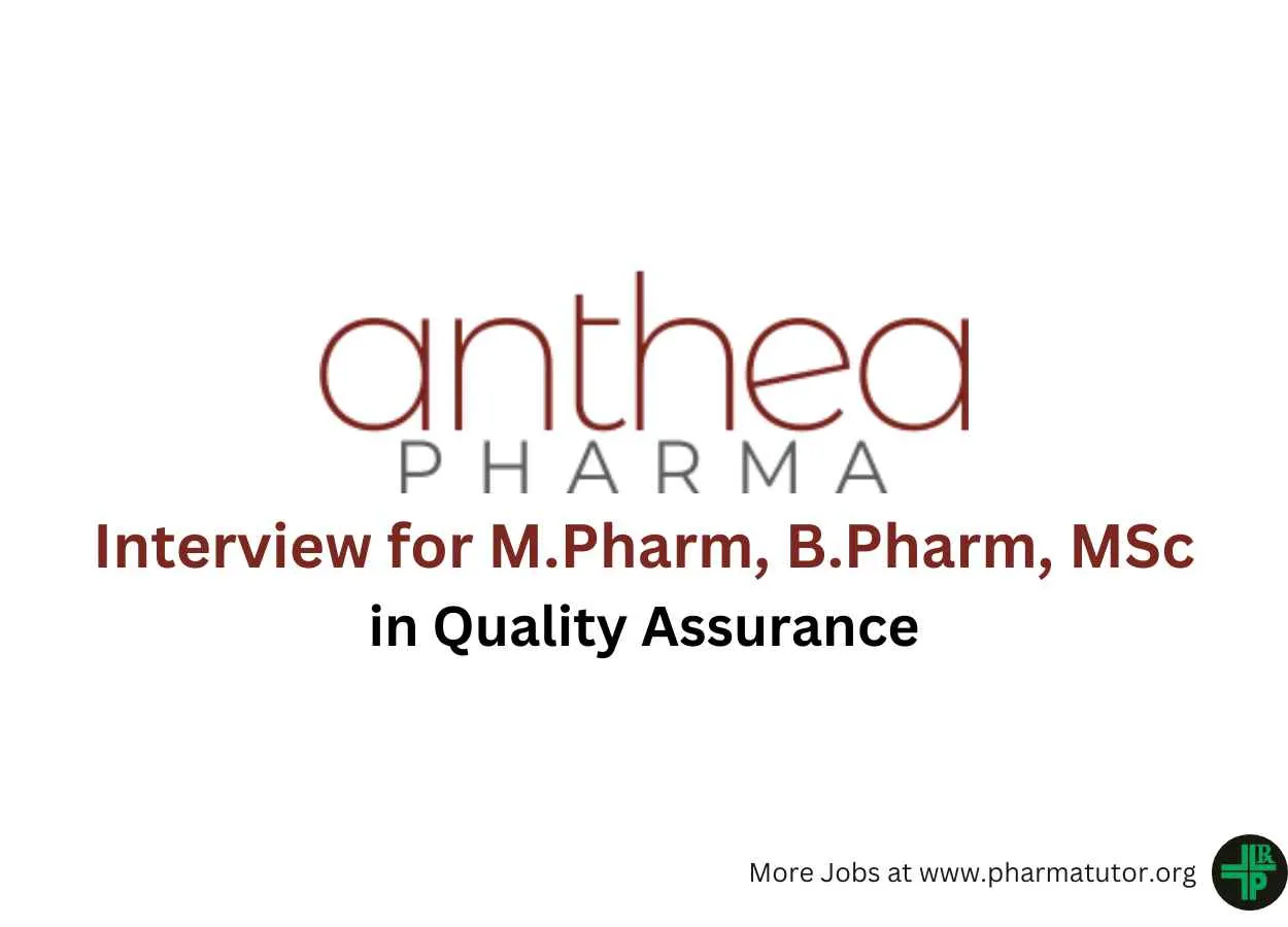 Interview for M.Pharm, B.Pharm, MSc in Quality Assurance at Anthea Pharma