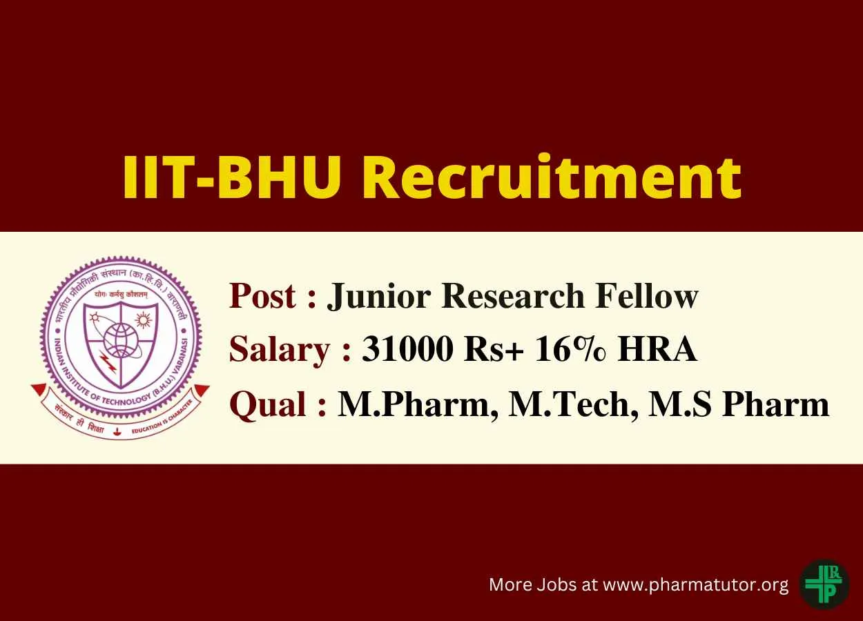 Opportunity for M.Pharm, M.Tech, M.S Pharm as JRF at IIT-BHU