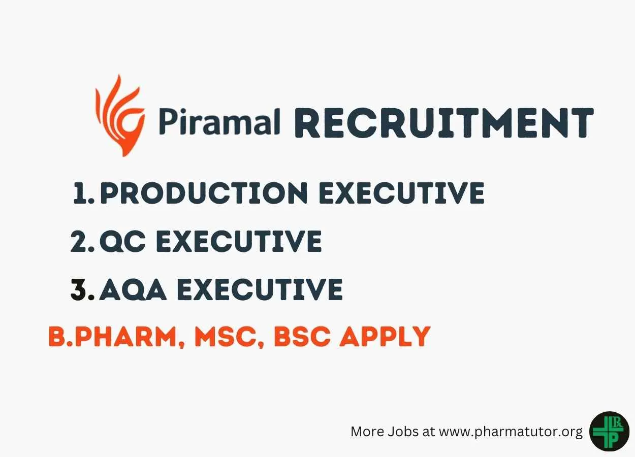 Piramal Pharma Hiring Production Executive, QC Executive, AQA Executive