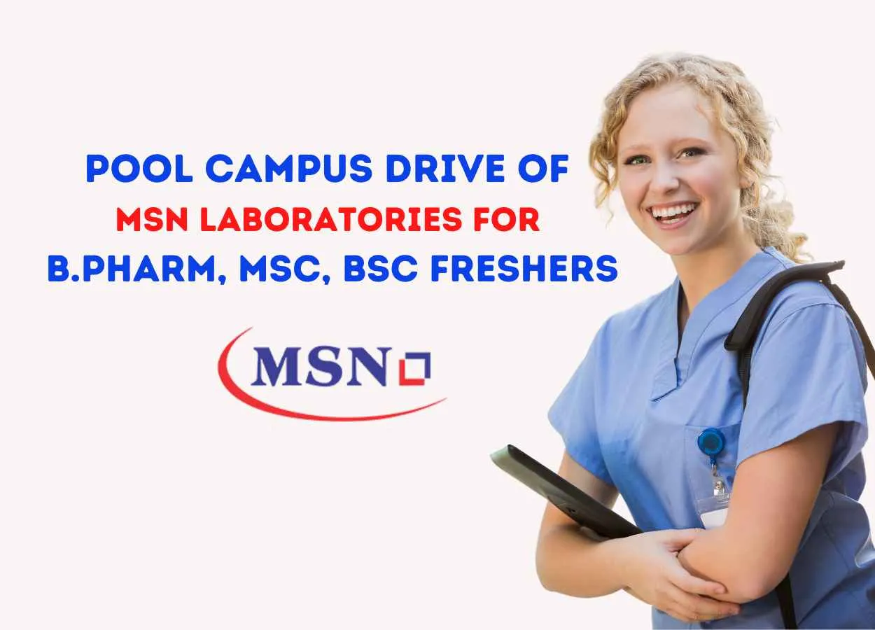 Pool Campus Drive of MSN Laboratories for B.Pharm, MSc, BSc