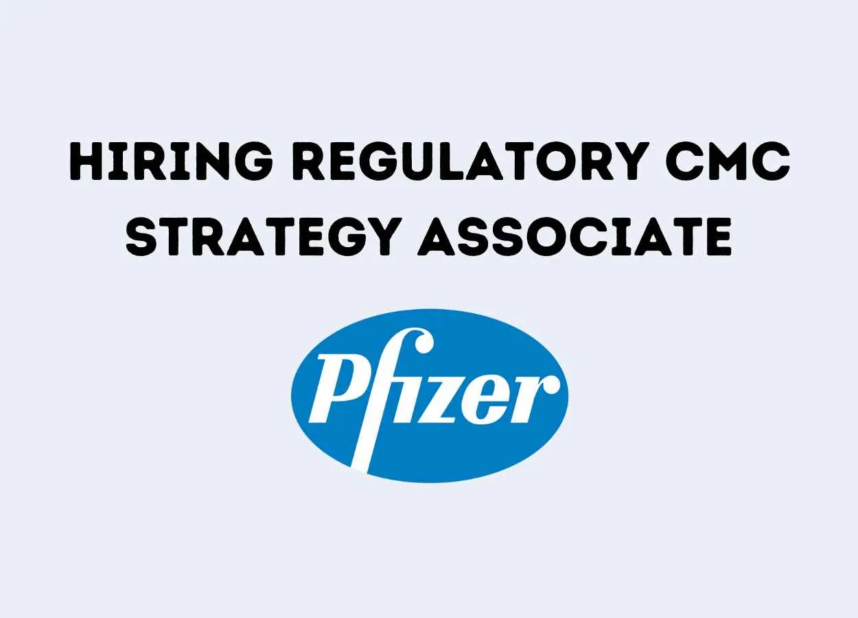 Require Regulatory CMC Strategy Associate at Pfizer