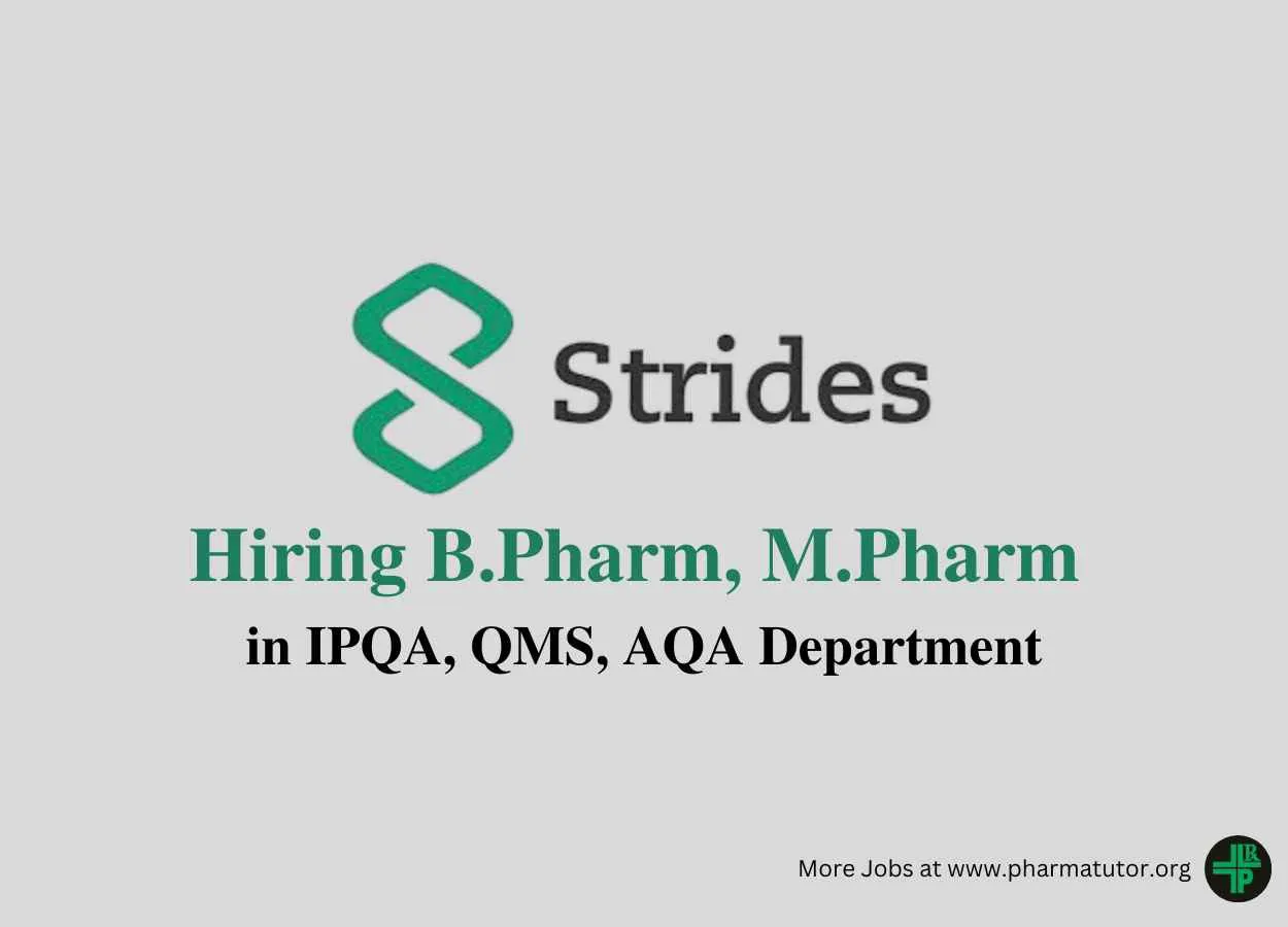 Strides Pharma Hiring B.Pharm, M.Pharm in IPQA, QMS, AQA