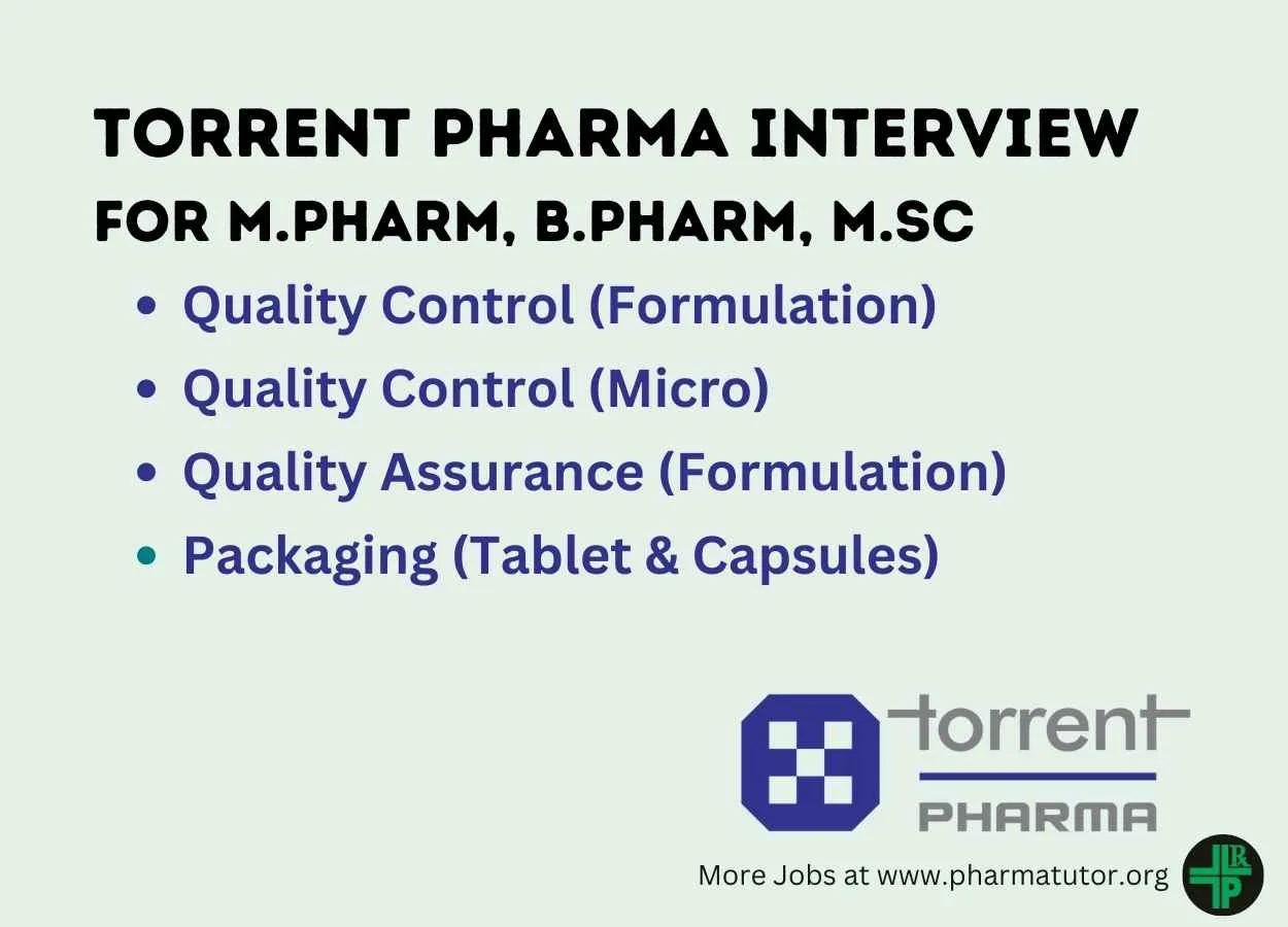 Torrent Pharma Interview for M.Pharm, B.Pharm, M.Sc in QA, QC, Production, Packaging