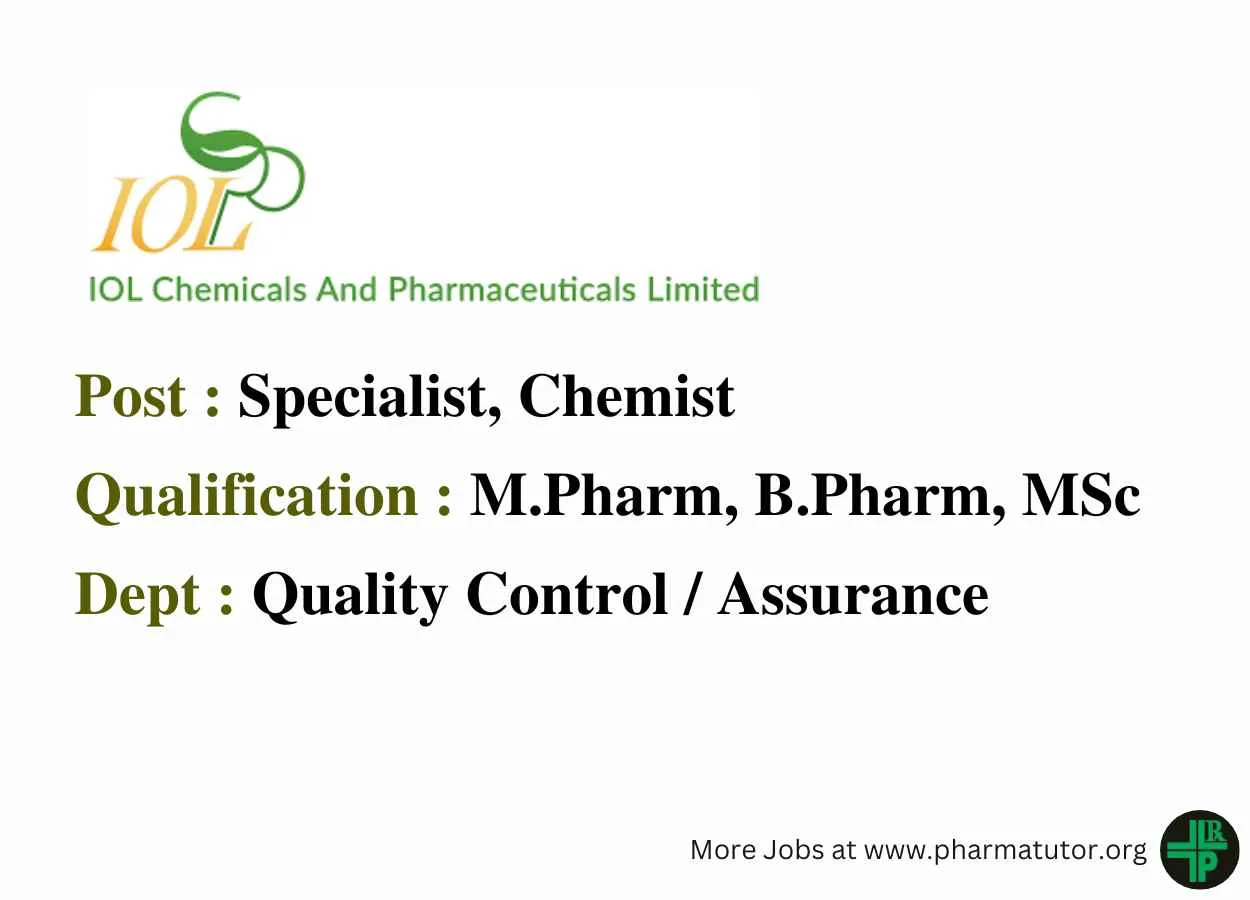 Vacancy for M.Pharm, B.Pharm, MSc in QA, QC at IOL Chemicals and Pharmaceuticals