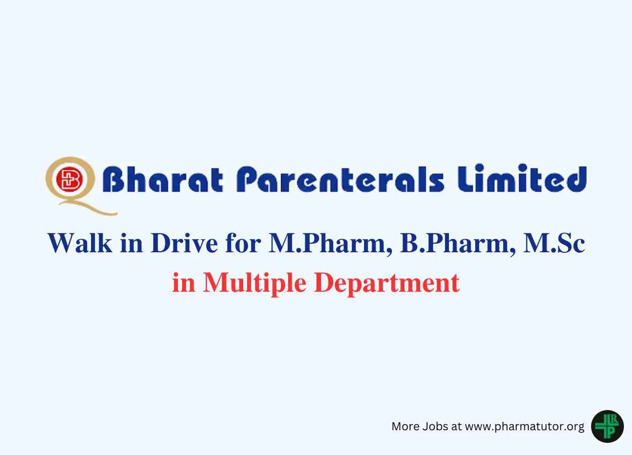Walk in Drive for M.Pharm, B.Pharm, M.Sc in Multiple Department at Bharat Parenterals