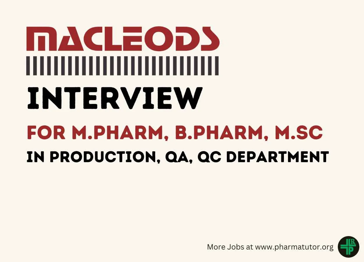 Walk in for M.Pharm, M.Sc, B.Pharm in Production, QA, QC at Macleods Pharmaceuticals