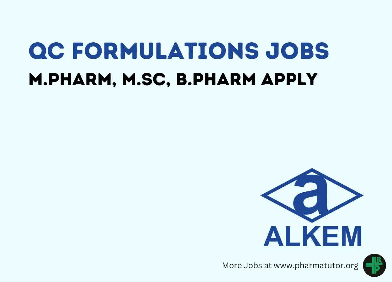 Walk in for M.Pharm, M.Sc, B.Pharm in QC Formulations at Alkem Laboratories
