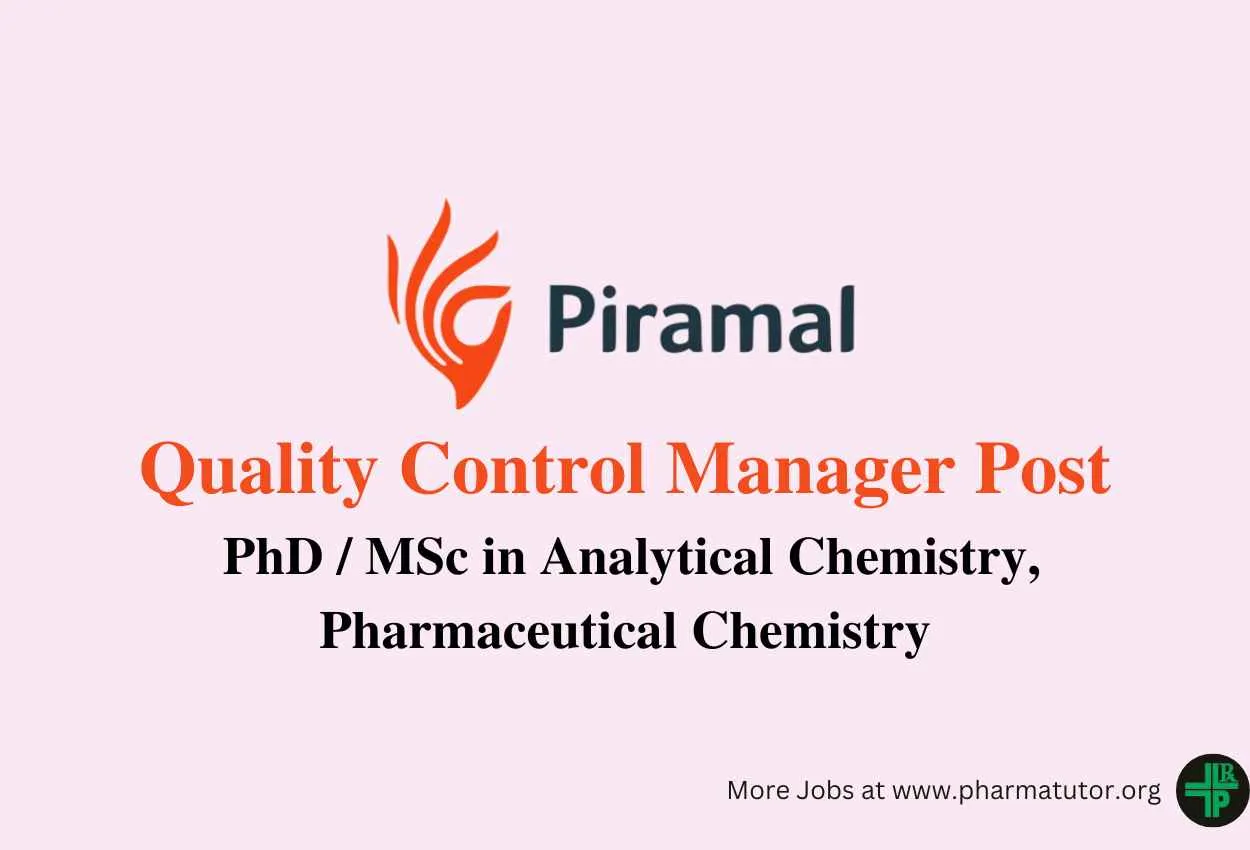 Work as Quality Control Manager at Piramal Pharma Solutions