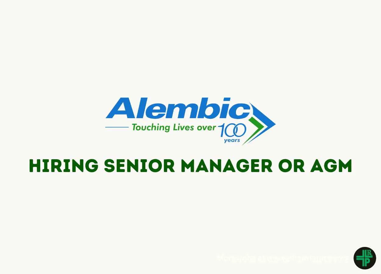 Alembic Pharma Hiring Senior Manager or AGM