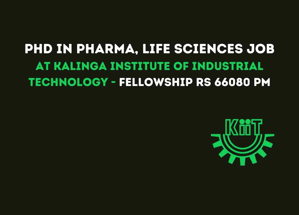 Career for PhD in Pharma, Life Sciences at Kalinga Institute of Industrial Technology
