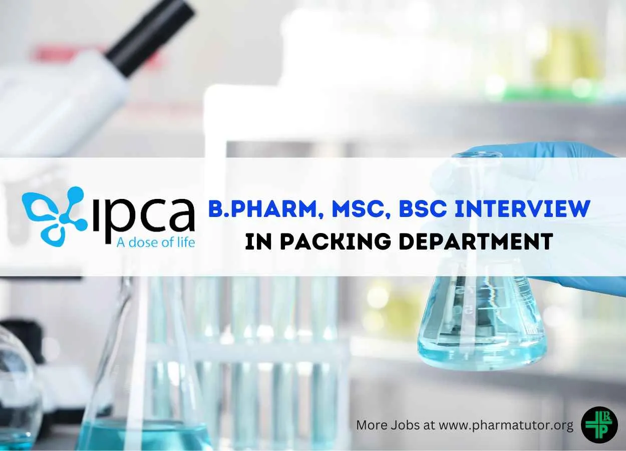 Interview for B.Pharm, MSc, BSc in Packing Department at IPCA Lab