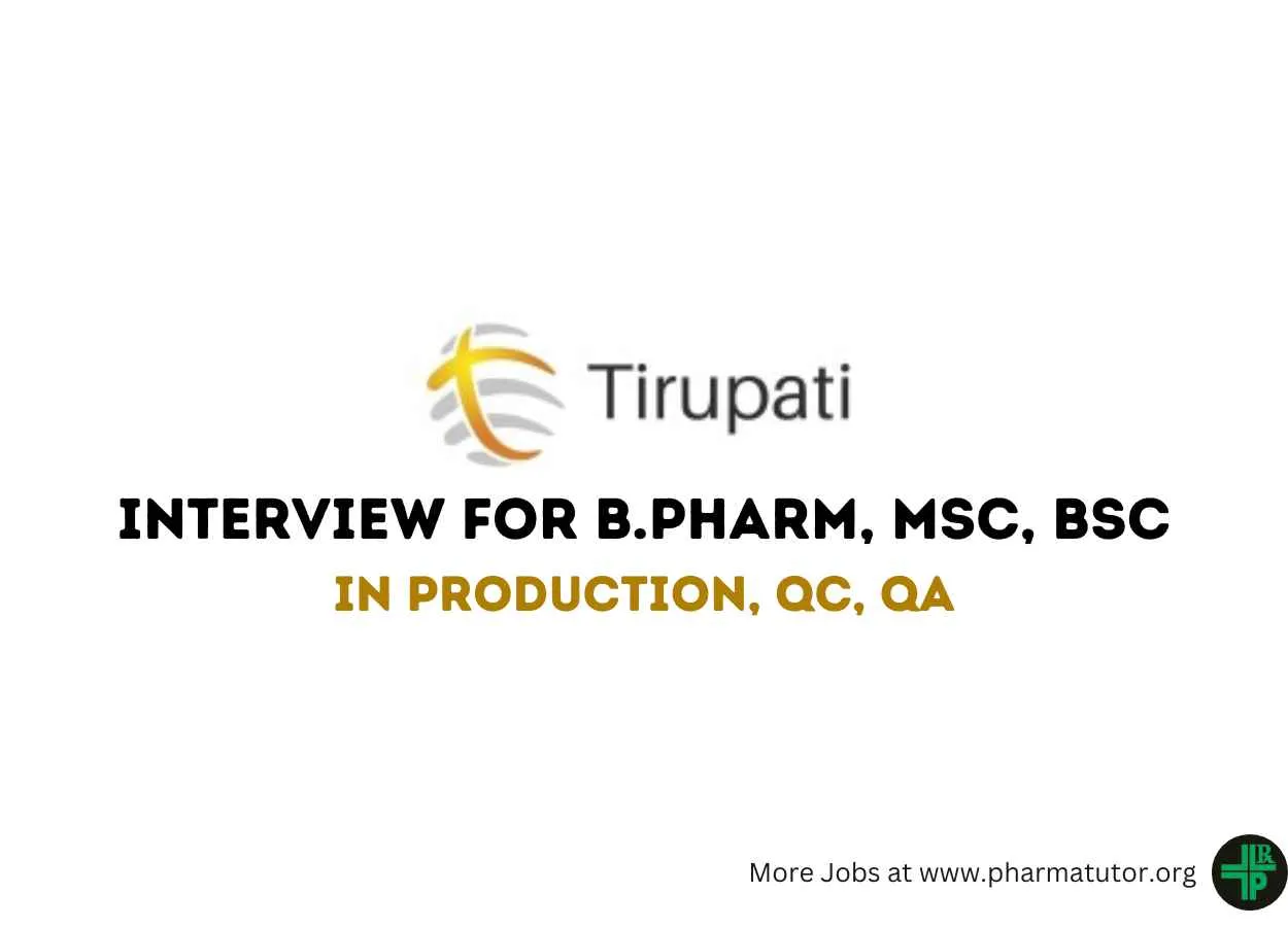 Interview for B.Pharm, MSc, BSc in Production, QC, QA at Tirupati