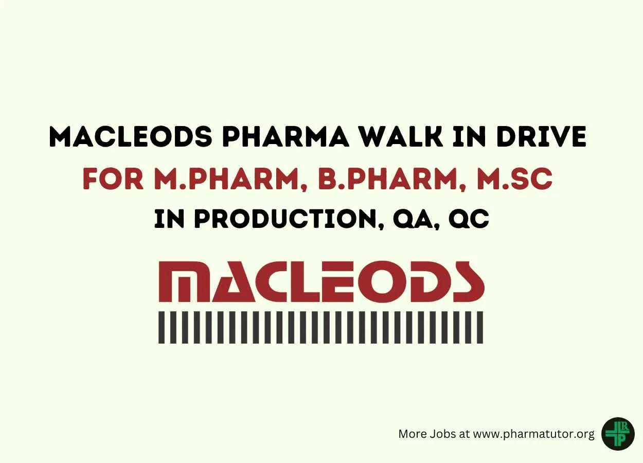 Interview for M.Pharm, B.Pharm, M.Sc in Production, QA, QC Department at Macleods Pharma