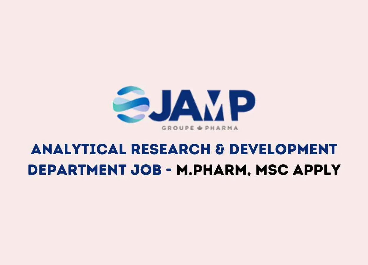 Interview for M.Pharm, MSc in Analytical Research & Development Department at JAMP Pharma