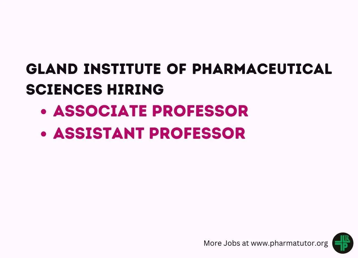 Job for Pharma Associate and Assistant Professors at Gland Institute of Pharmaceutical Sciences