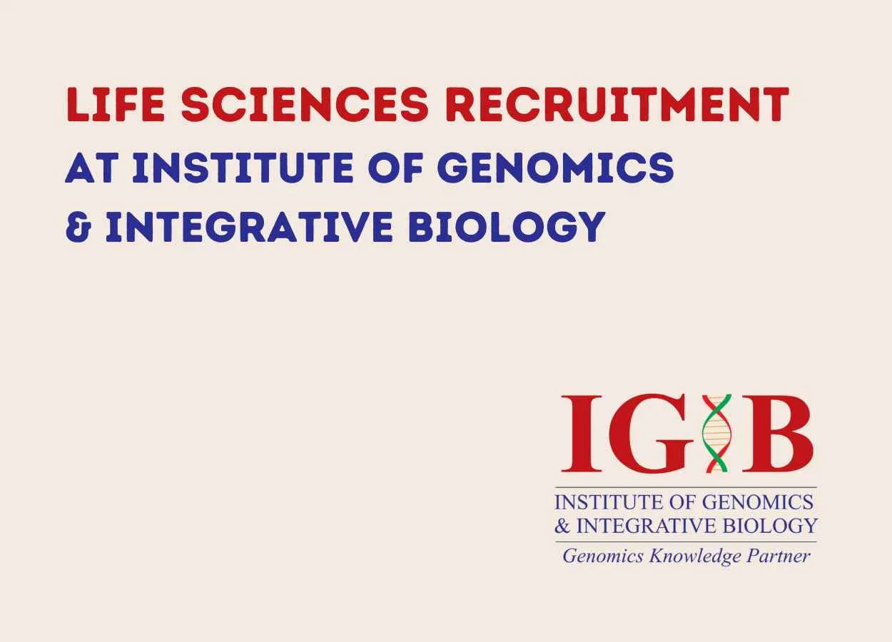 Life Sciences Recruitment at Institute of Genomics & Integrative Biology