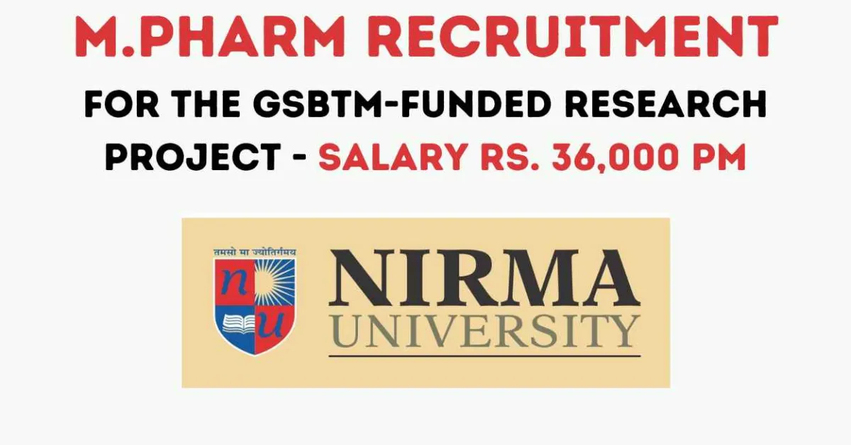 M.Pharm Recruitment for the GSBTM-funded research project at Nirma University