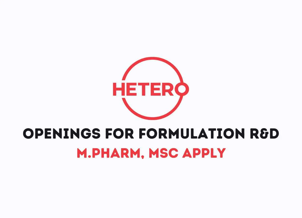 Openings for Formulation R&D at Hetero Drugs