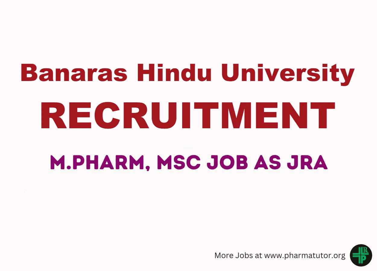 Opportunity for M.Pharm, MSc as JRA at Banaras Hindu University