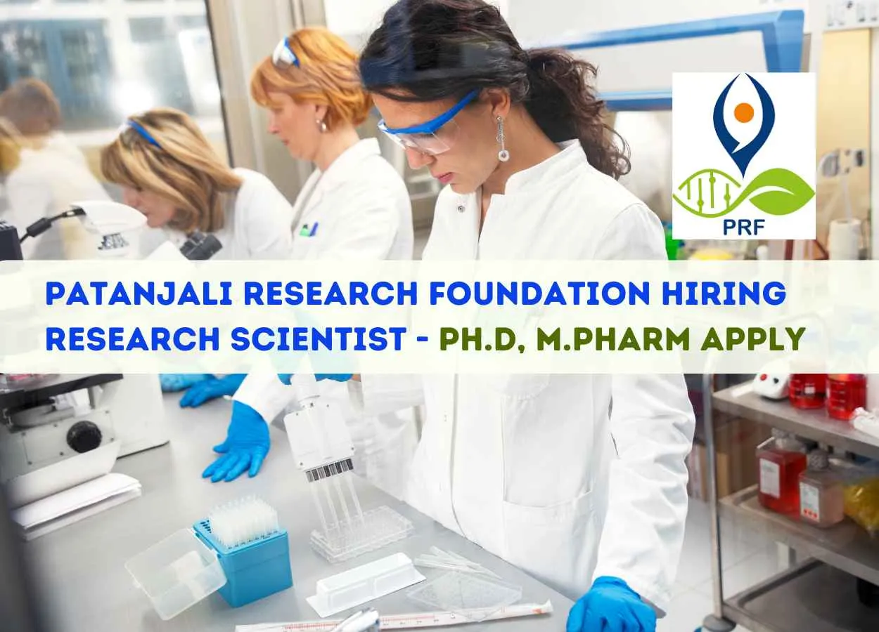 Patanjali Research Foundation Hiring Research Scientist