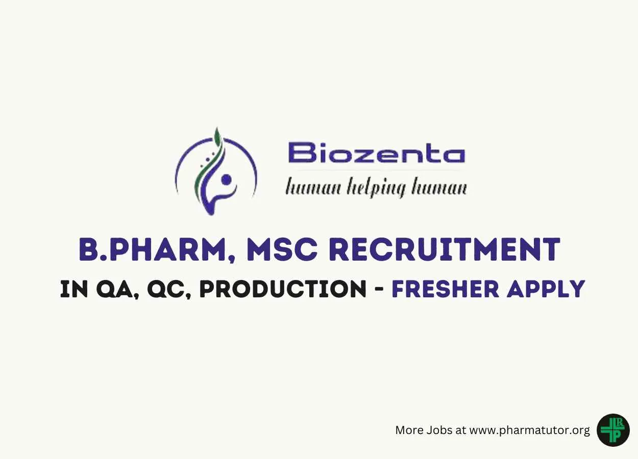 Recruitment for B.Pharm, MSc in QA, QC, Production, Micro at Biozenta Lifescience