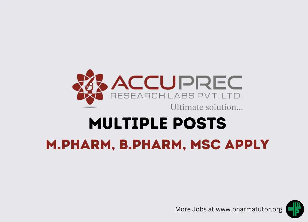 Vacancy for M.Pharm, B.Pharm, MSc as Multiple Posts at Accuprec Research