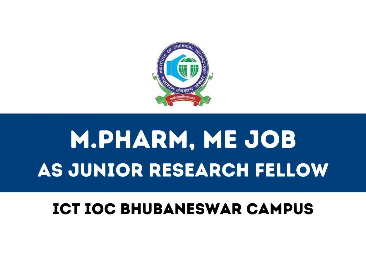 Vacancy for M.Pharm, ME as Junior Research Fellow at IOC Bhubaneswar Campus