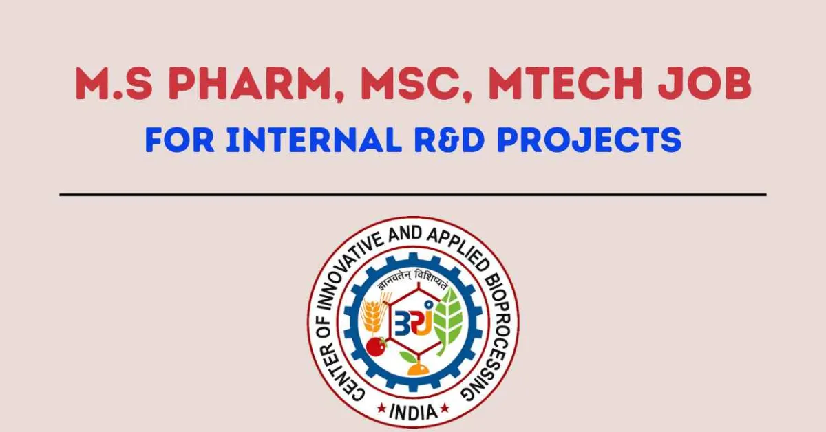 Vacancy for M.S Pharm, MSc, MTech for Internal R&D Projects at CIAB