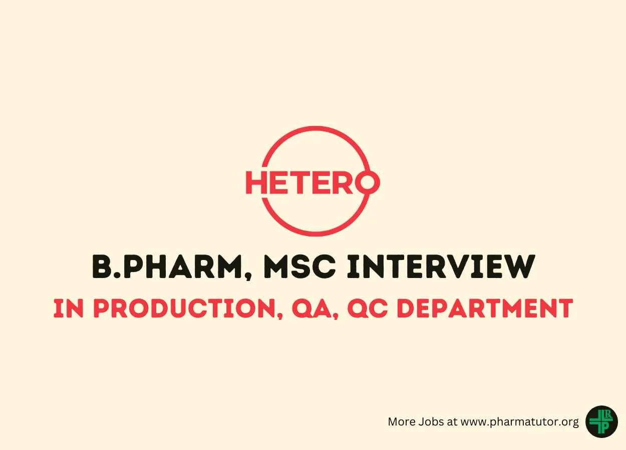 Walk in Drive for B.Pharm, MSc in Production, QA, QC at Hetero Drugs