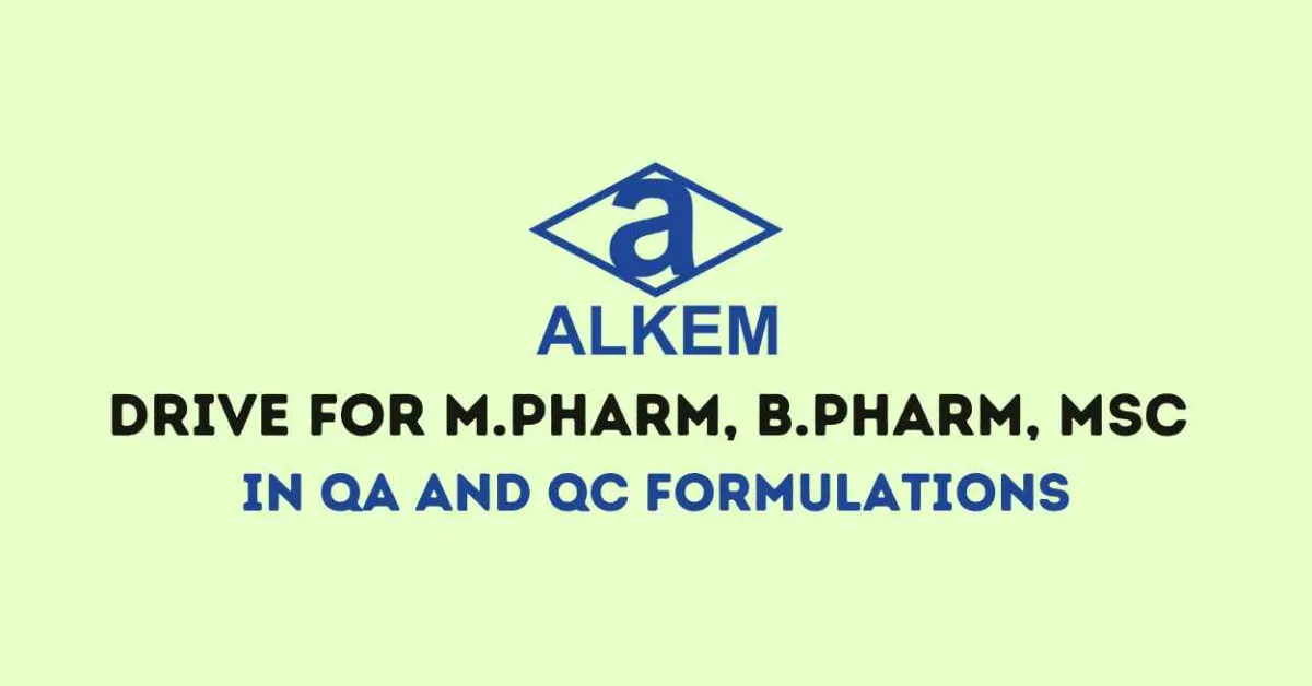 Walk in Drive for M.Pharm, B.Pharm, MSc in QA and QC Formulations at Alkem Laboratories