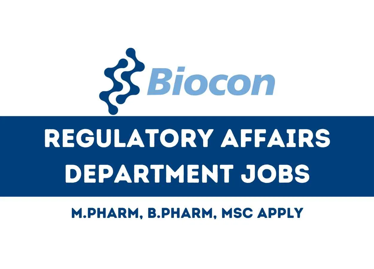 Walk in Drive for M.Pharm, B.Pharm, M.Sc in Regulatory Affairs Department at Biocon