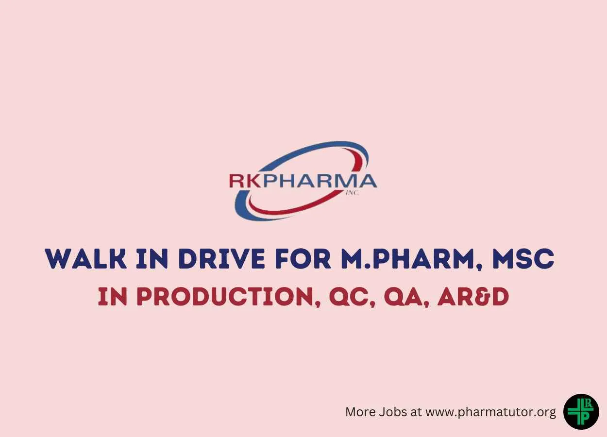 Walk in Drive for M.Pharm, MSc in Production, QC, QA, AR&D at RK Pharma Inc